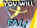                                                                       You Will Fall ﻞﯿﮭﮐ
