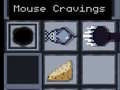                                                                       Mouse Cravings ﻞﯿﮭﮐ