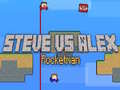                                                                       Steve vs Alex Rocketman ﻞﯿﮭﮐ