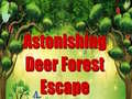                                                                       Astonishing Deer Forest Escape ﻞﯿﮭﮐ