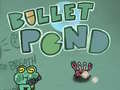                                                                       Bullet Pond ﻞﯿﮭﮐ