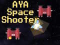                                                                       AYA Space Shooter ﻞﯿﮭﮐ