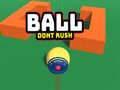                                                                       Ball Dont Rush ﻞﯿﮭﮐ