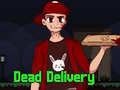                                                                       Dead Delivery ﻞﯿﮭﮐ