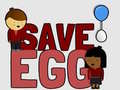                                                                       Save Egg ﻞﯿﮭﮐ