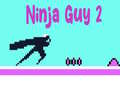                                                                       Ninja Guy 2 ﻞﯿﮭﮐ