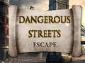                                                                       Dangerous Streets escape ﻞﯿﮭﮐ
