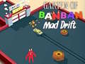                                                                       Garten of BanBan: Mad Drift ﻞﯿﮭﮐ
