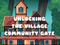                                                                       Unlocking the Village Community Gate ﻞﯿﮭﮐ