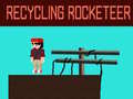                                                                       Recycling Rocketeer ﻞﯿﮭﮐ