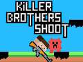                                                                       Killer Brothers Shoot ﻞﯿﮭﮐ