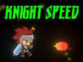                                                                       Knight Speed ﻞﯿﮭﮐ