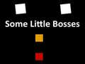                                                                       Some Little Bosses ﻞﯿﮭﮐ