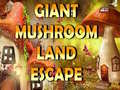                                                                       Giant Mushroom Land Escape ﻞﯿﮭﮐ