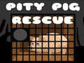                                                                       Pity Pig Rescue ﻞﯿﮭﮐ