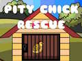                                                                       Pity Chick Rescue ﻞﯿﮭﮐ