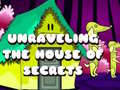                                                                       Unraveling the House of Secrets ﻞﯿﮭﮐ