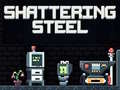                                                                       Shattering Steel ﻞﯿﮭﮐ
