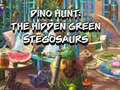                                                                       Dino Hunt: The Hidden Green Stegosaurs ﻞﯿﮭﮐ