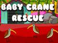                                                                      Baby Crane Rescue ﻞﯿﮭﮐ