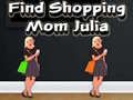                                                                       Find Shopping Mom Julia ﻞﯿﮭﮐ