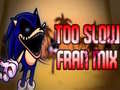                                                                       Too Slow Fran Mix ﻞﯿﮭﮐ