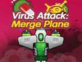                                                                      Virus Attack: Merge Plane  ﻞﯿﮭﮐ