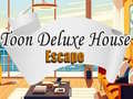                                                                       Toon Deluxe House Escape ﻞﯿﮭﮐ