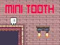                                                                       Mini Tooth ﻞﯿﮭﮐ