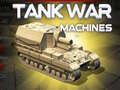                                                                       Tank War Machines ﻞﯿﮭﮐ