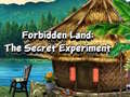                                                                       Forbidden Land: The Secret Experiment ﻞﯿﮭﮐ