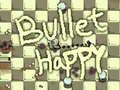                                                                       Bullet Happy ﻞﯿﮭﮐ