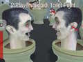                                                                       2 Player: Skibidi Toilet Fight ﻞﯿﮭﮐ