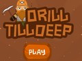                                                                       Drill Till Deep ﻞﯿﮭﮐ
