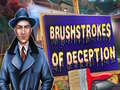                                                                       Brushstrokes Of Deception ﻞﯿﮭﮐ