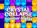                                                                       Crystal Collapse Summer Nights ﻞﯿﮭﮐ