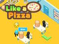                                                                       Like a Pizza  ﻞﯿﮭﮐ