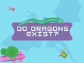                                                                       Do Dragons Exist ﻞﯿﮭﮐ
