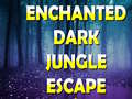                                                                       Enchanted Dark Jungle Escape ﻞﯿﮭﮐ