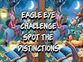                                                                       Eagle Eye Challenge Spot the Distinctions ﻞﯿﮭﮐ