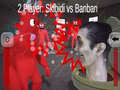                                                                       2 Player: Skibidi vs Banban ﻞﯿﮭﮐ