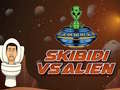                                                                       Skibidi Vs Alien ﻞﯿﮭﮐ