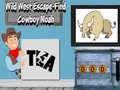                                                                      Wild West Escape-Find Cowboy Noah ﻞﯿﮭﮐ
