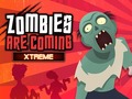                                                                       Zombies Are Coming Xtreme ﻞﯿﮭﮐ