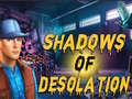                                                                       Shadows of Desolation ﻞﯿﮭﮐ