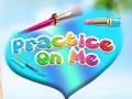                                                                       Practice on Me ﻞﯿﮭﮐ