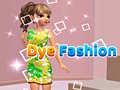                                                                       Dye Fashion ﻞﯿﮭﮐ