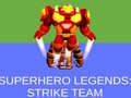                                                                       Super Hero Legends: Strike Team ﻞﯿﮭﮐ
