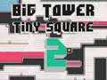                                                                       Big Tower Tiny Square 2 ﻞﯿﮭﮐ