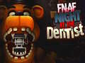                                                                       FNAF Night at the Dentist ﻞﯿﮭﮐ
